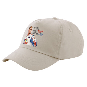 If You Ain't First You're Last Ricky Bobby, Talladega Nights, SAND Adult Cap Cotton (UNISEX, ONE SIZE)