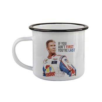 If You Ain't First You're Last Ricky Bobby, Talladega Nights, Κούπα εμαγιέ με μαύρο χείλος 360ml