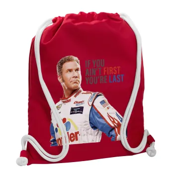 If You Ain't First You're Last Ricky Bobby, Talladega Nights, Backpack pouch GYMBAG Red, with pocket (40x48cm) & thick cords