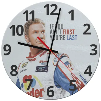 If You Ain't First You're Last Ricky Bobby, Talladega Nights, Ρολόι τοίχου γυάλινο (30cm)
