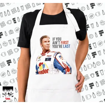 If You Ain't First You're Last Ricky Bobby, Talladega Nights, Ποδιά μακριά Σεφ ολόσωμη με τσέπες white (ΕΝΗΛΙΚΩΝ)