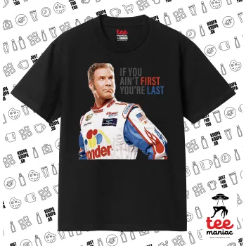 If You Ain't First You're Last Ricky Bobby, Talladega Nights, Κλασικό T-Shirt, διπλής ραφής, χωρίς πλευρικές ραφές ΜΑΥΡΟ από 100% βαμβάκι. Vegan & OEKO-TEX πιστοποιημένο.