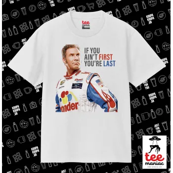 If You Ain't First You're Last Ricky Bobby, Talladega Nights, Κλασικό T-Shirt, διπλής ραφής, χωρίς πλευρικές ραφές ΛΕΥΚΟ από 100% βαμβάκι. Vegan & OEKO-TEX πιστοποιημένο.