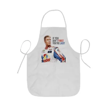 If You Ain't First You're Last Ricky Bobby, Talladega Nights, Ποδιά Σεφ ολόσωμη κοντή  Παιδική (44x62cm)