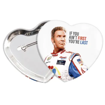 If You Ain't First You're Last Ricky Bobby, Talladega Nights, Κονκάρδα παραμάνα καρδιά (57x52mm)