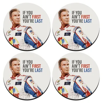 If You Ain't First You're Last Ricky Bobby, Talladega Nights, ΣΕΤ 4 Σουβέρ ξύλινα στρογγυλά (9cm)