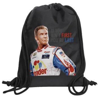 If You Ain't First You're Last Ricky Bobby, Talladega Nights, Backpack pouch GYMBAG Black, with pocket (40x48cm) & thick cords
