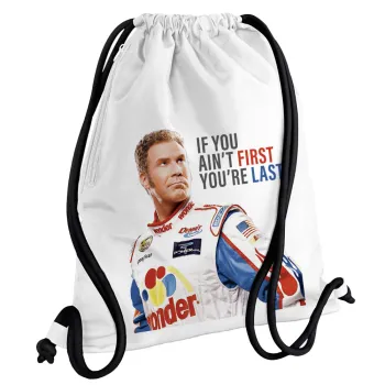 If You Ain't First You're Last Ricky Bobby, Talladega Nights, Backpack pouch GYMBAG white, with pocket (40x48cm) & thick cords