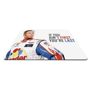 If You Ain't First You're Last Ricky Bobby, Talladega Nights, Mousepad rect 27x19cm