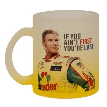 If You Ain't First You're Last Ricky Bobby, Talladega Nights, Κούπα γυάλινη δίχρωμη με βάση το κίτρινο ματ, 330ml