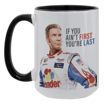 If You Ain't First You're Last Ricky Bobby, Talladega Nights, Κούπα Mega 15oz, κεραμική Μαύρη, 450ml