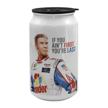 If You Ain't First You're Last Ricky Bobby, Talladega Nights, Κούπα ταξιδιού μεταλλική με καπάκι (tin-can) 500ml