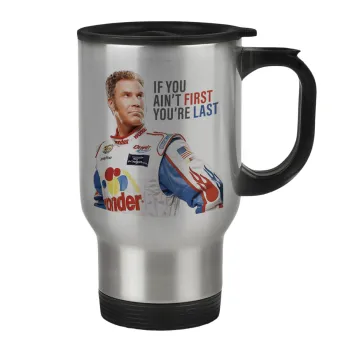 If You Ain't First You're Last Ricky Bobby, Talladega Nights, Κούπα ταξιδιού ανοξείδωτη με καπάκι, διπλού τοιχώματος (θερμό) 450ml