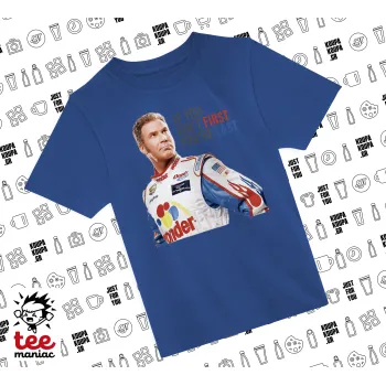 If You Ain't First You're Last Ricky Bobby, Talladega Nights, Παιδικό T-Shirt ΜΠΛΕ από 100% βαμβάκι, για κάθε μέρα. Vegan & OEKO-TEX πιστοποιημένο.
