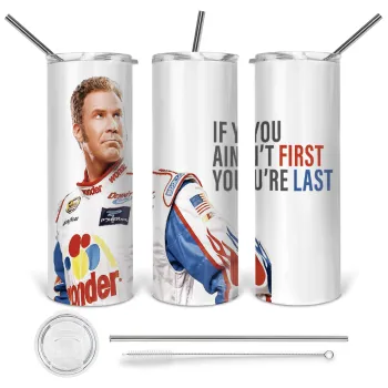 If You Ain't First You're Last Ricky Bobby, Talladega Nights, Tumbler ποτήρι θερμό από ανοξείδωτο ατσάλι 600ml, με μεταλλικό καλαμάκι & βούρτσα καθαρισμού