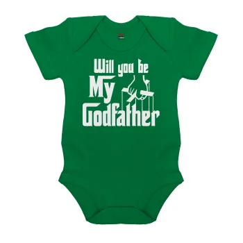 Will You Be My Godfather, Βρεφικό φορμάκι μωρού, ΠΡΑΣΙΝΟ, 100% Organic Cotton, κοντομάνικο