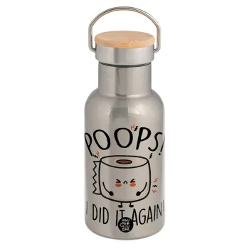 Poops!...I Did It Again, Stainless steel metallic thermos flask, silver with a bamboo lid, double-walled, 350ml.