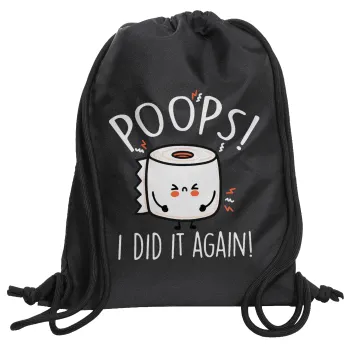 Poops!...I Did It Again, Τσάντα πλάτης πουγκί GYMBAG Μαύρη, με τσέπη (40x48cm) & χονδρά κορδόνια