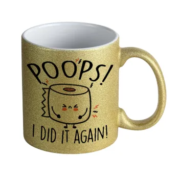 Poops!...I Did It Again, Κούπα Χρυσή Glitter που γυαλίζει, κεραμική, 330ml