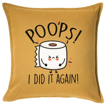 Poops!...I Did It Again, Μαξιλάρι καναπέ Κίτρινο 100% βαμβάκι, περιέχεται το γέμισμα (50x50cm)