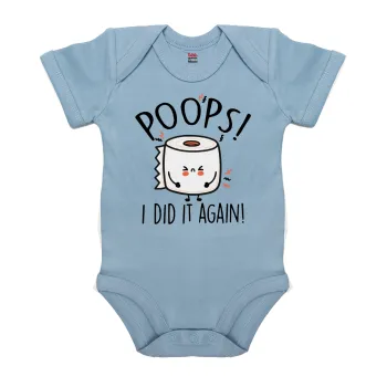 Poops!...I Did It Again, Βρεφικό φορμάκι μωρού, 0-18 μηνών, Μπλε, 100% Organic Cotton, κοντομάνικο