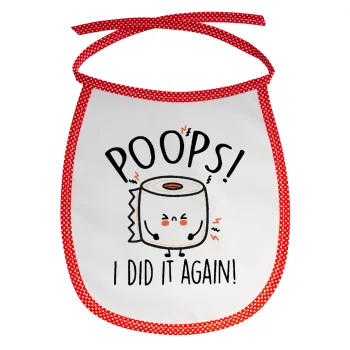 Poops!...I Did It Again, Σαλιάρα μωρού αλέκιαστη με κορδόνι Κόκκινη