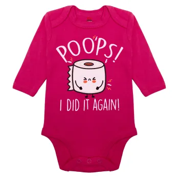 Poops!...I Did It Again, Μακρυμάνικο βρεφικό φορμάκι, 0-18 μηνών, ΡΟΖ, 100% Organic Cotton