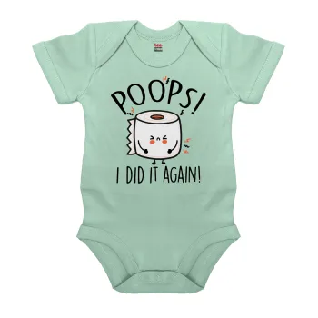 Poops!...I Did It Again, Βρεφικό φορμάκι μωρού, 0-18 μηνών, mint (Μέντα), 100% Organic Cotton, κοντομάνικο