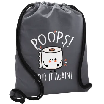 Poops!...I Did It Again, Τσάντα πλάτης πουγκί GYMBAG ΓΚΡΙ, με τσέπη (40x48cm) & χονδρά κορδόνια