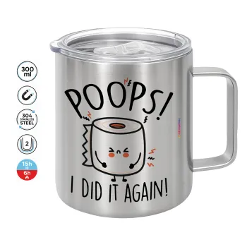 Poops!...I Did It Again, Mug Stainless steel double wall 300ml