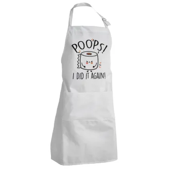 Poops!...I Did It Again, Adult Chef Apron (with sliders and 2 pockets)