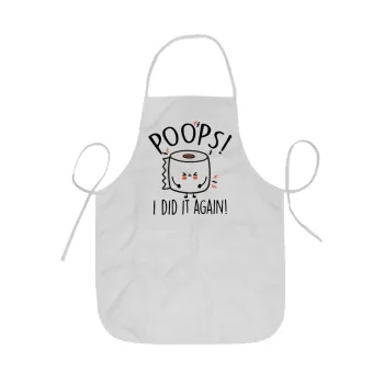 Poops!...I Did It Again, Ποδιά Σεφ ολόσωμη κοντή  Παιδική (44x62cm)