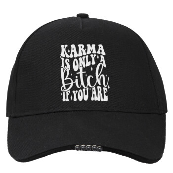 Karma is Only A Bitch if You Are, Καπέλο Εργασίας & Δραστηριοτήτων με LED Φως - Ιδανικό για Νύχτα & Χαμηλό Φωτισμό (100% ΒΑΜΒΑΚΕΡΟ, ΕΝΗΛΙΚΩΝ, UNISEX)