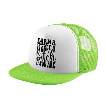 Karma is Only A Bitch if You Are, Adult Soft Trucker Hat with Mesh GREEN/WHITE (POLYESTER, ADULT, ONE SIZE)