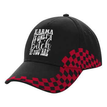 Karma is Only A Bitch if You Are, Adult Cap RACING Ultimate Black/Red, (100% COTTON DRILL, ADULT, UNISEX, ONE SIZE)