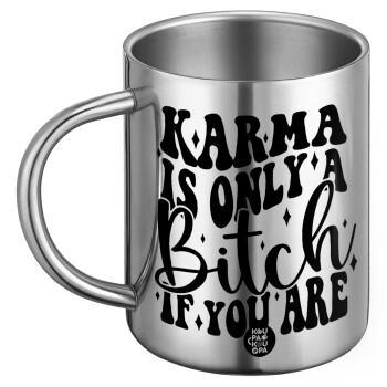 Karma is Only A Bitch if You Are, Ανοξείδωτη Μεταλλική Κούπα 450ml - Διπλού Τοιχώματος