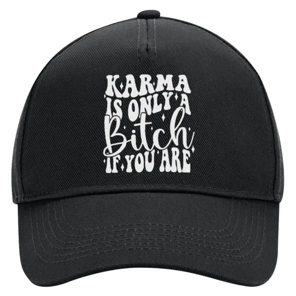 Karma is Only A Bitch if You Are — 1