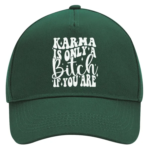 Karma is Only A Bitch if You Are — 1
