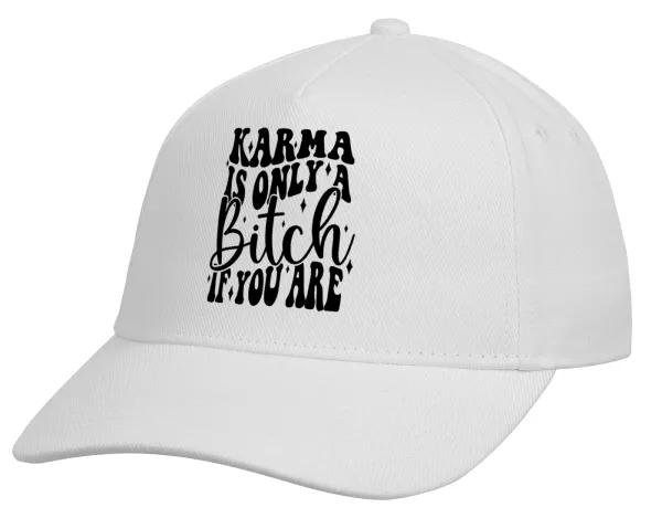 Karma is Only A Bitch if You Are — 2