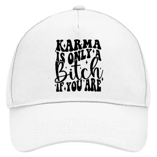 Karma is Only A Bitch if You Are — 1