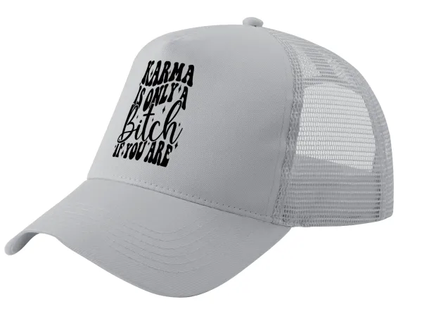 Karma is Only A Bitch if You Are — 1