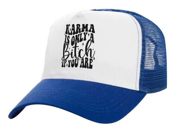 Karma is Only A Bitch if You Are — 1