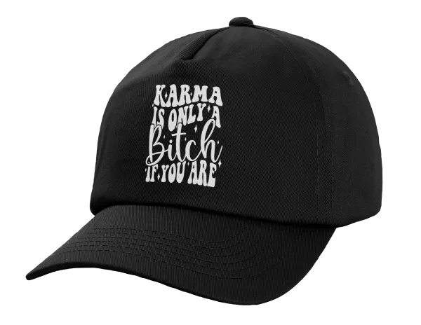 Karma is Only A Bitch if You Are — 1