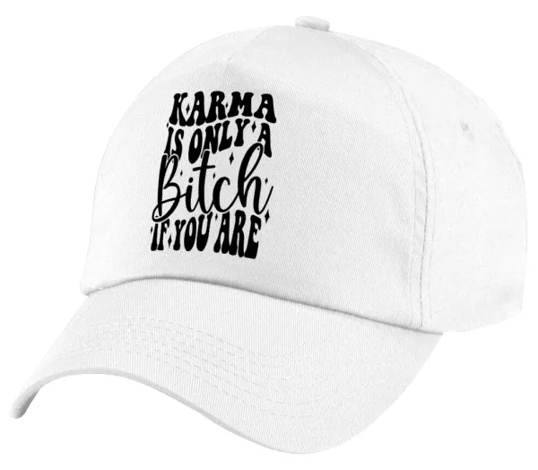 Karma is Only A Bitch if You Are — 1