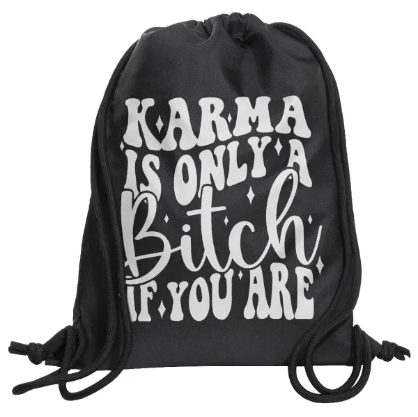 Karma is Only A Bitch if You Are — 1