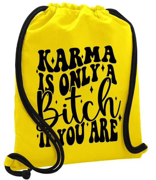 Karma is Only A Bitch if You Are — 1