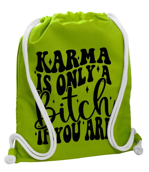 Karma is Only A Bitch if You Are — 1
