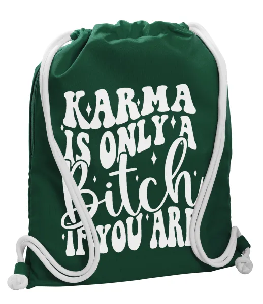 Karma is Only A Bitch if You Are — 1