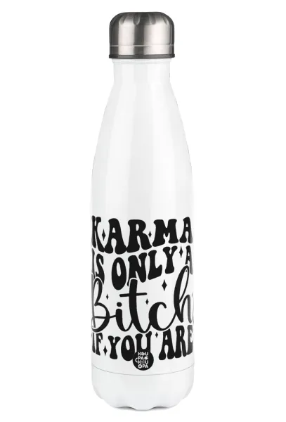 Karma is Only A Bitch if You Are — 1