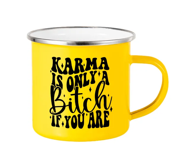 Karma is Only A Bitch if You Are — Κούπα Μεταλλική εμαγιέ Κίτρινη 360ml